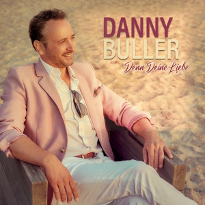 Danny Buller - Denn Deine Liebe