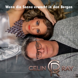 Celin & Ray - Wenn die Sonne erwacht in den Bergen