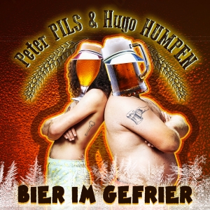 Peter PILS feat. Hugo HUMPEN - Bier im Gefrier