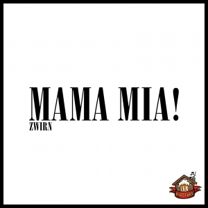 Zwirn - Mama Mia