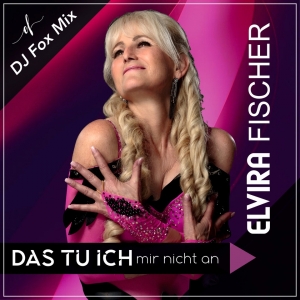 Elvira Fischer - Das tu ich mir nicht an (DJ Fox-Mix)