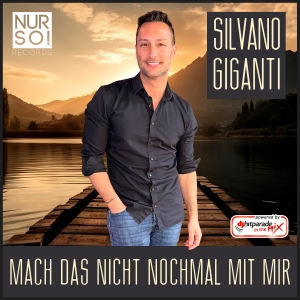 Silvano Giganti - Mach das nicht nochmal mit mir