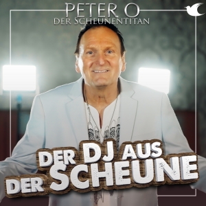 Peter O. - Der DJ aus der Scheune