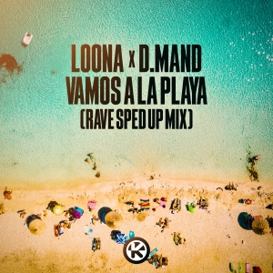 Loona x D. Mand - Vamos a la Playa (Rave Speed Up Mix)