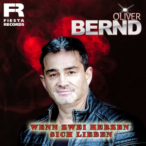Oliver Bernd - Wenn zwei Herzen sich lieben