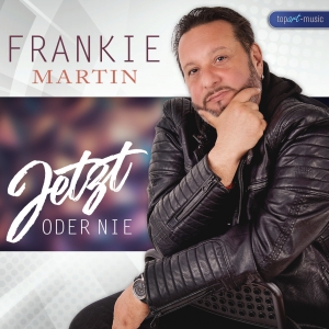 Frankie Martin - Jetzt oder nie