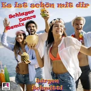 Jürgen Schmitti - Es ist schön mit dir (Schlager Dance Remix)
