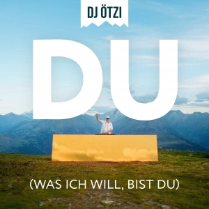 DJ Ötzi - DU (Was ich will bist du)