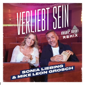 Sonia Liebing & Mike Leon Grosch - Verliebt sein (Nur So! Remix)