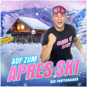 Der Partycrasher - Auf zum Apres Ski