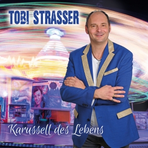 Tobi Strasser - Karussell des Lebens