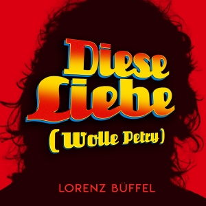 Lorenz Büffel - Diese Liebe (Wolle Petry)