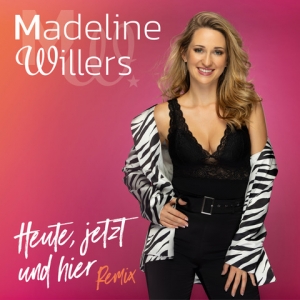 Madeline Willers - Heute jetzt und hier (Remix)