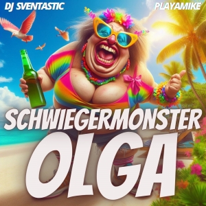 DJ Sventastic x Playamike - Schwiegermonster Olga