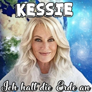 Kessie - Ich halt die Erde an
