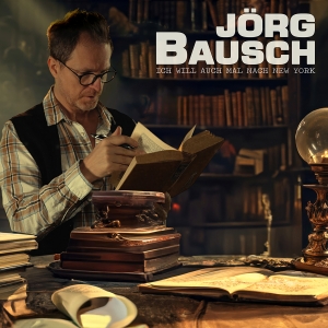 Jörg Bausch - Ich will auch mal nach New York