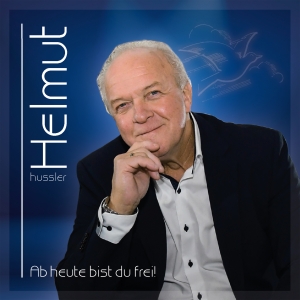 Helmut Hussler - Ab heute bist du frei