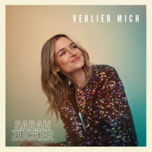 Sarah Zucker - Verlieb mich