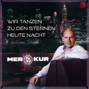 Merkur - Wir tanzen zu den Sternen heute Nacht (Freitag Nacht DJ MIX)