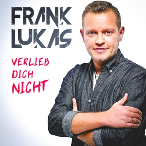 Frank Lukas - Verlieb Dich nicht