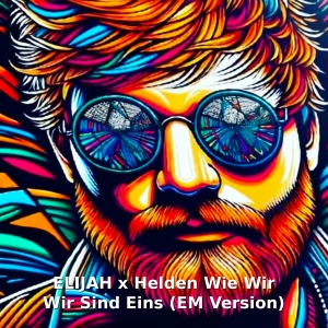 Elijah x Helden Wie Wir - Wir sind eins (EM-Version)