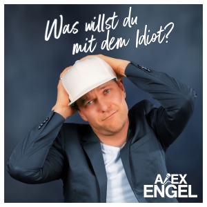 Alex Engel - Was willst du mit dem Idiot?