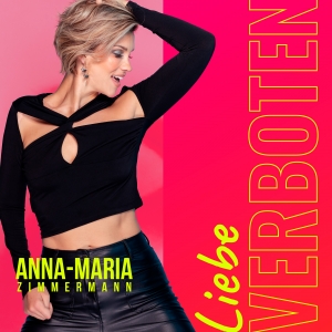 Anna-Maria Zimmermann - Liebe verboten (Uh la la la)