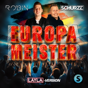 DJ Robin x Schürze - Europameister (Layla-Version)