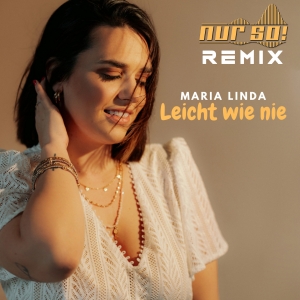 Maria Linda - Leicht wie nie (Nur So! Remix)