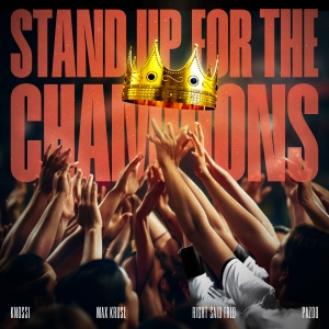 Knossi x Right Said Fred x Pazoo - Stand Up For The Champions (feat. Max Kruse)