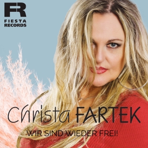 Christa Fartek - Wir sind wieder frei