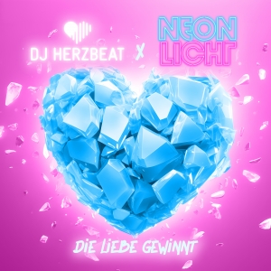 DJ Herzbeat x Neonlicht - Die Liebe gewinnt