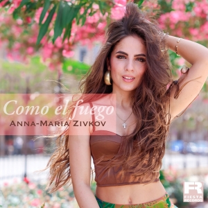 Anna-Maria Zivkov - Como el fuego