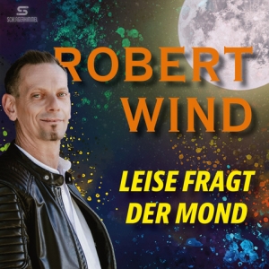Robert Wind - Leise fragt der Mond