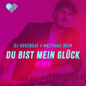 DJ Herzbeat x Matthias Reim - Du bist mein Glück (Remix)