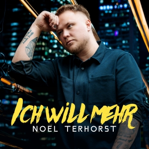 Noel Terhorst - Ich will mehr