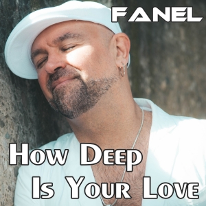 Fanel - How deep is your love