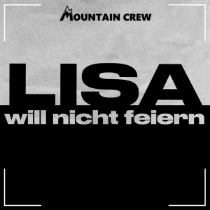 Mountain Crew - Lisa will nicht feiern