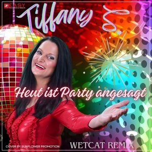 Tiffany S. - Heut ist Party angesagt (Wetcat Remix)