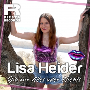 Lisa Heider - Gib mir Alles oder Nichts