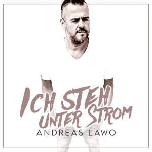 Andreas Lawo - Ich steh unter Strom