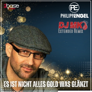 Philipp Engel - Es ist nicht alles Gold was glänzt (DJ MK Extended Remix)