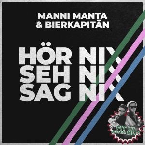 Manni Manta & Bierkapitän - Hör nix - seh nix - sag nix