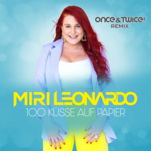 Miri Leonardo - 100 Küsse auf Papier (Once & Twice! Remix)