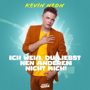 Kevin Neon - Ich weiss du liebst nen anderen - nicht mich!