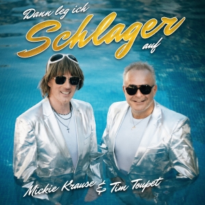 Mickie Krause & Tim Toupet - Dann leg ich Schlager auf