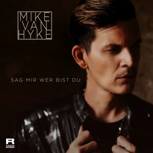 Mike van Hyke - Sag mir wer bist du