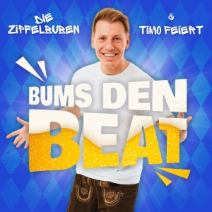 Die Zipfelbuben & Timo Feierts - Bums den Beat