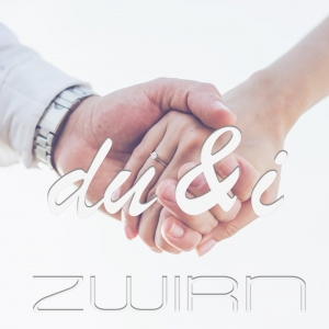 ZWIRN - Du & I