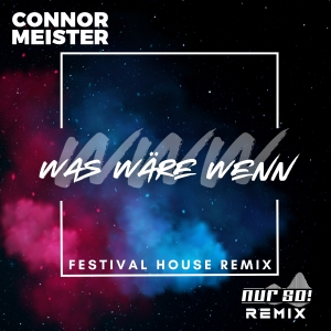 Connor Meister - Was wäre wenn (Nur So! Festival House Remix)